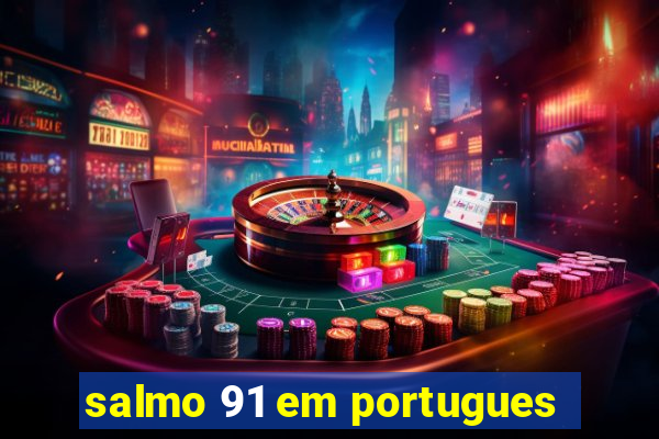 salmo 91 em portugues